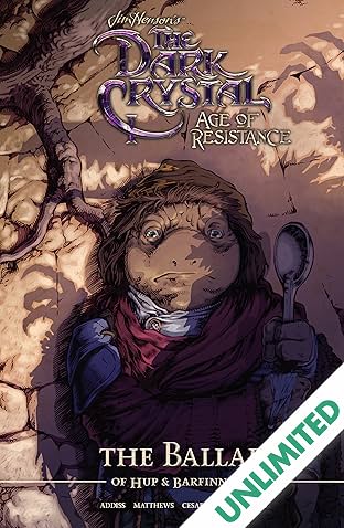 Jim Henson's The Dark Crystal: Age of Resistance Vol. 2: The Ballad of Hup & Barfinnious